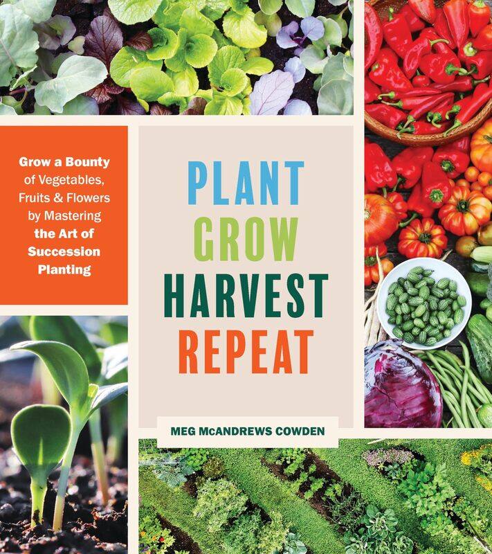 Plant Grow Harvest Repeat: Grow a Bounty of Vegetables, Fruits, and Flowers by Mastering the Art of Succession Planting
Plant Grow Harvest Repeat: Grow a Bounty of Vegetables, Fruits, and Flowers by Mastering the Art of Succession Planting