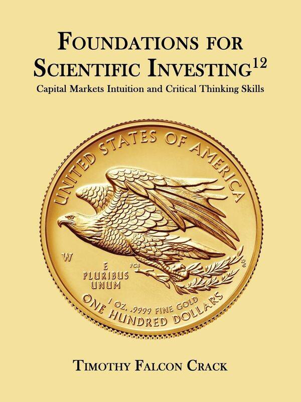 Foundations for Scientific Investing: Capital Markets Intuition and Critical Thinking Skills (12th Ed.)
Foundations for Scientific Investing: Capital Markets Intuition and Critical Thinking Skills (12th Ed.)