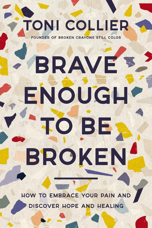 Brave Enough to Be Broken: How to Embrace Your Pain and Discover Hope and Healing
Brave Enough to Be Broken: How to Embrace Your Pain and Discover Hope and Healing
