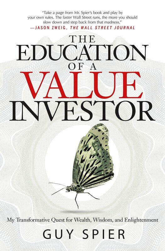 The Education of a Value Investor : My Transformative Quest for Wealth, Wisdom, and Enlightenment
The Education of a Value Investor : My Transformative Quest for Wealth, Wisdom, and Enlightenment