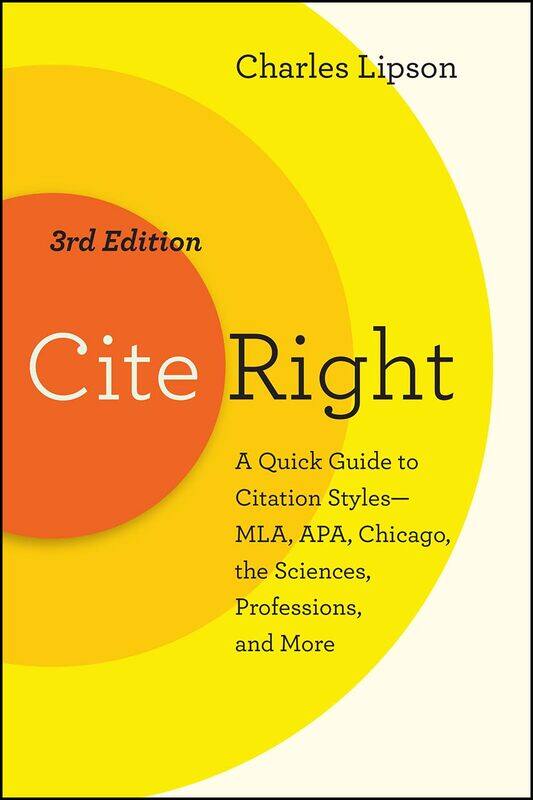 Cite Right, Third Edition: A Quick Guide to Citation Styles--MLA, APA, Chicago, the Sciences, Professions, and More
Cite Right, Third Edition: A Quick Guide to Citation Styles--MLA, APA, Chicago, the Sciences, Professions, and More