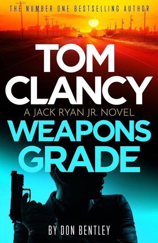 Tom Clancy Weapons Grade: A breathless race-against-time Jack Ryan, Jr. thriller
Tom Clancy Weapons Grade: A breathless race-against-time Jack Ryan, Jr. thriller