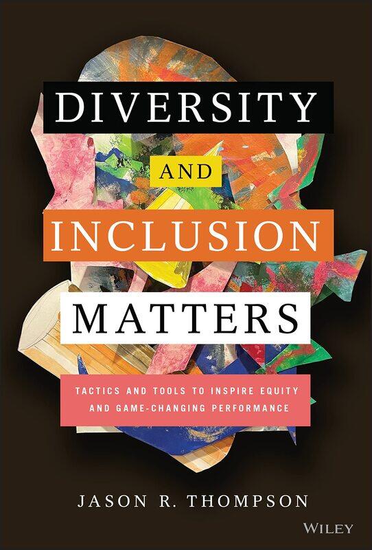 Diversity and Inclusion Matters: Tactics and Tools to Inspire Equity and Game-Changing Performance
Diversity and Inclusion Matters: Tactics and Tools to Inspire Equity and Game-Changing Performance