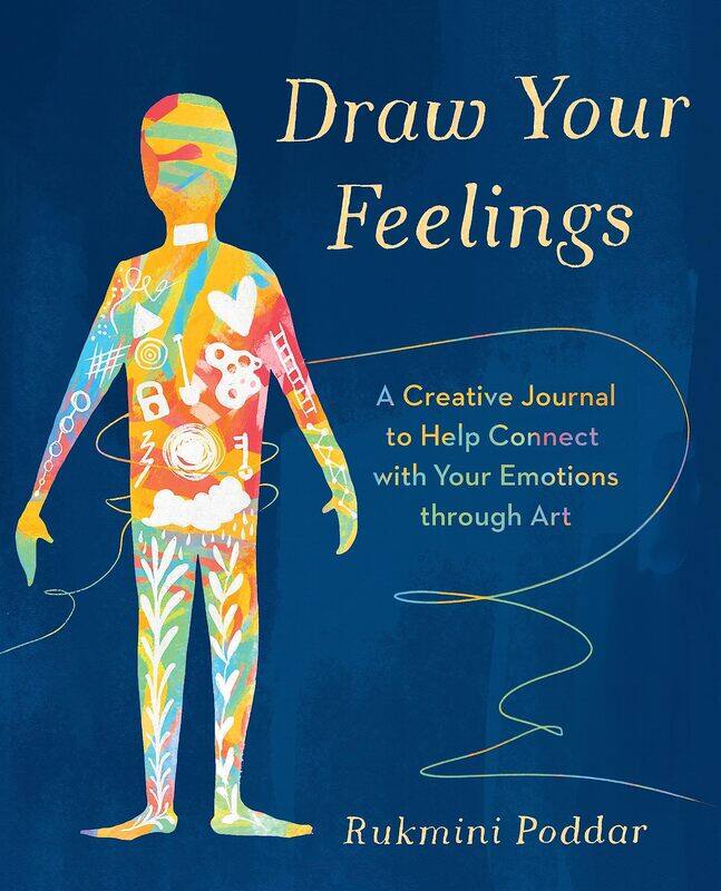 Draw Your Feelings: A Creative Journal to Help Connect with Your Emotions through Art
Draw Your Feelings: A Creative Journal to Help Connect with Your Emotions through Art
