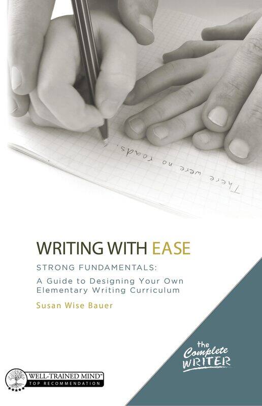 Writing with Ease: Strong Fundamentals: A Guide to Designing Your Own Elementary Writing C
Writing with Ease: Strong Fundamentals: A Guide to Designing Your Own Elementary Writing C