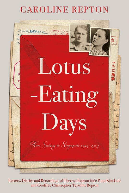 Lotus-Eating Days: From Surrey to Singapore 1923-1959: Letters, Diaries and Recordings of Theresa Repton (nee Pang Kim Lui) and Geoffrey Christopher T
Lotus-Eating Days: From Surrey to Singapore 1923-1959: Letters, Diaries and Recordings of Theresa Repton (nee Pang Kim Lui) and Geoffrey Christopher T