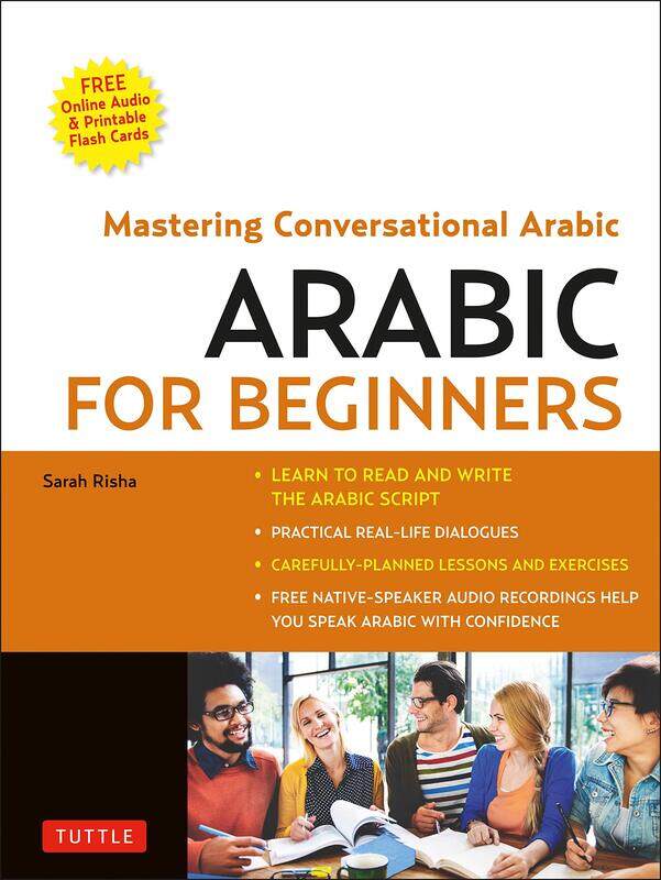 Tuttle Publishing Arabic for Beginners: A Guide to Modern Standard Arabic (Free Online Audio and Printable Flash Cards)
Tuttle Publishing Arabic for Beginners: A Guide to Modern Standard Arabic (Free Online Audio and Printable Flash Cards)