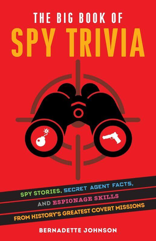 The Big Book Of Spy Trivia: Spy Stories, Secret Agent Facts, and Espionage Skills from History's Greatest Covert Missions
The Big Book Of Spy Trivia: Spy Stories, Secret Agent Facts, and Espionage Skills from History's Greatest Covert Missions