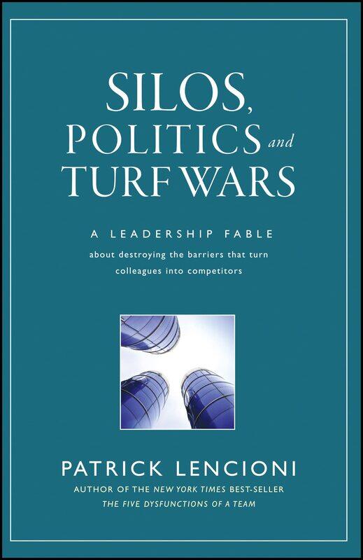 Silos, Politics and Turf Wars: A Leadership Fable About Destroying the Barriers That Turn Colleagues Into Competitors
Silos, Politics and Turf Wars: A Leadership Fable About Destroying the Barriers That Turn Colleagues Into Competitors