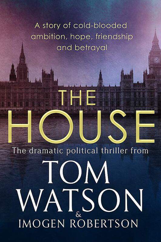 The House: The most utterly gripping, must-read political thriller of the twenty-first century
The House: The most utterly gripping, must-read political thriller of the twenty-first century