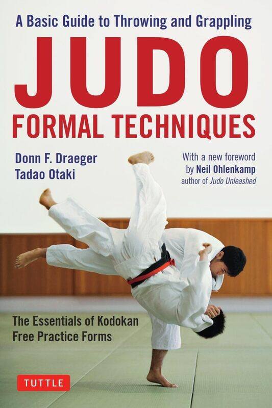 Tuttle Publishing Judo Formal Techniques: A Basic Guide to Throwing and Grappling - The Essentials of Kodokan Free Practice Forms
Tuttle Publishing Judo Formal Techniques: A Basic Guide to Throwing and Grappling - The Essentials of Kodokan Free Practice Forms