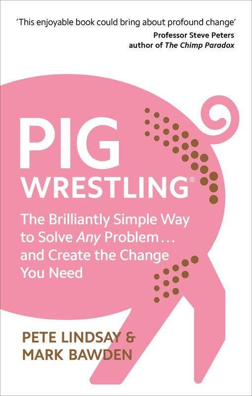 Pig Wrestling: The Brilliantly Simple Way to Solve Any Problem ... and Create the Change You Need
Pig Wrestling: The Brilliantly Simple Way to Solve Any Problem ... and Create the Change You Need