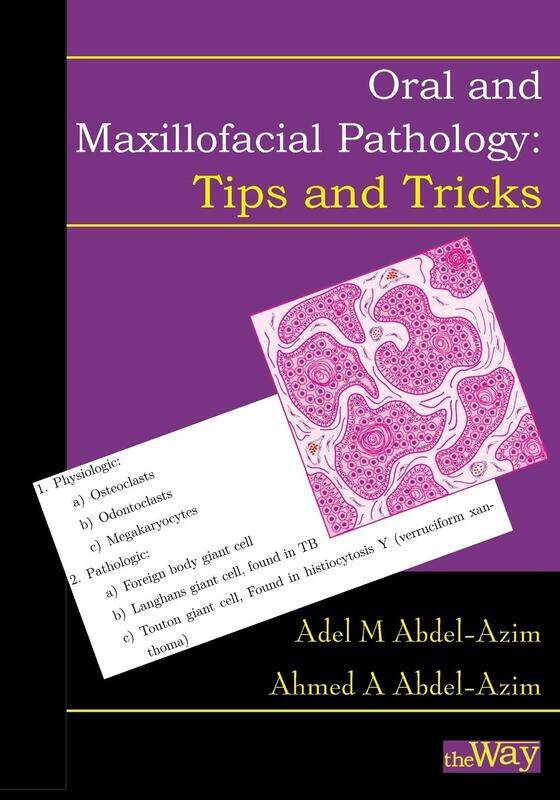 Oral and Maxillofacial Pathology - Tips and Tricks: Your Guide to Success
Oral and Maxillofacial Pathology - Tips and Tricks: Your Guide to Success