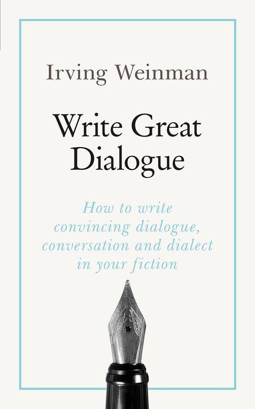 Write Great Dialogue: How to write convincing dialogue, conversation and dialect in your fiction
Write Great Dialogue: How to write convincing dialogue, conversation and dialect in your fiction
