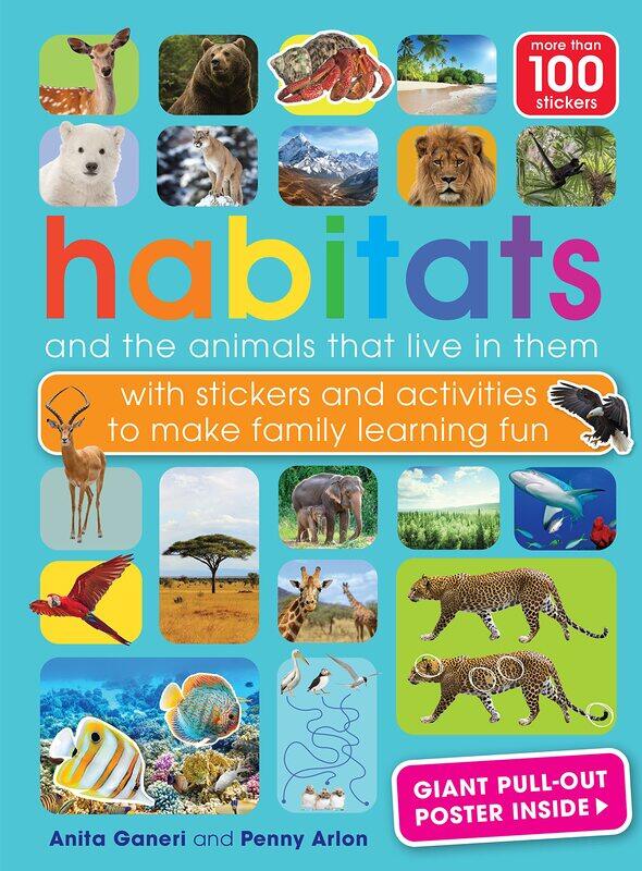 Habitats and the animals who live in them: with stickers and activities to make family learning fun
Habitats and the animals who live in them: with stickers and activities to make family learning fun