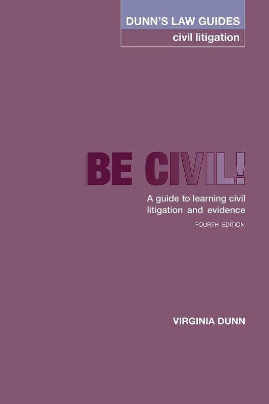 Dunn's Law Guides -Civil Litigation 4th Edition: Be Civil! A guide to learning civil litigation and evidence
Dunn's Law Guides -Civil Litigation 4th Edition: Be Civil! A guide to learning civil litigation and evidence
