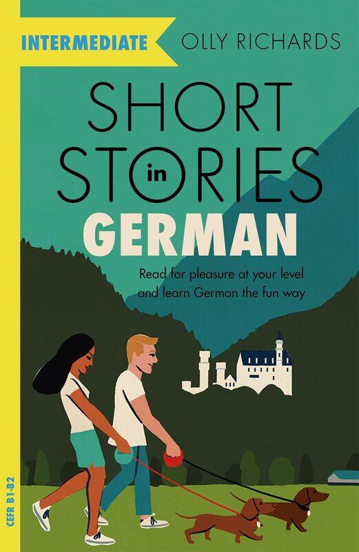 Short Stories in German for Intermediate Learners: Read for pleasure at your level, expand your voca
Short Stories in German for Intermediate Learners: Read for pleasure at your level, expand your voca