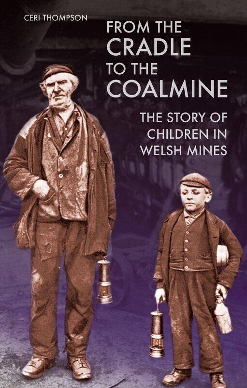 University of Wales Press From the Cradle to the Coalmine: The Story Children in Welsh Mines
University of Wales Press From the Cradle to the Coalmine: The Story Children in Welsh Mines