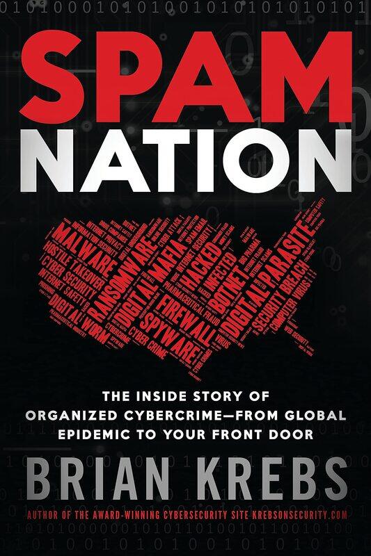 Spam Nation: The Inside Story of Organized Cybercrime--From Global Epidemic to Your Front Door
Spam Nation: The Inside Story of Organized Cybercrime--From Global Epidemic to Your Front Door