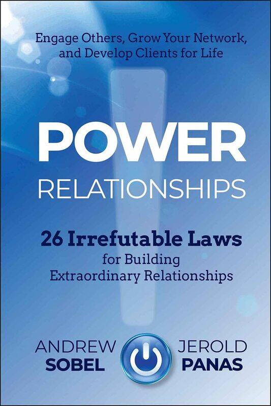 Power Relationships: 26 Irrefutable Laws for Building Extraordinary Relationships
Power Relationships: 26 Irrefutable Laws for Building Extraordinary Relationships