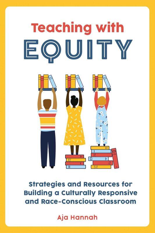Teaching With Equity: Strategies and Resources for Building a Culturally Responsive and Race-Conscious Classroom
Teaching With Equity: Strategies and Resources for Building a Culturally Responsive and Race-Conscious Classroom