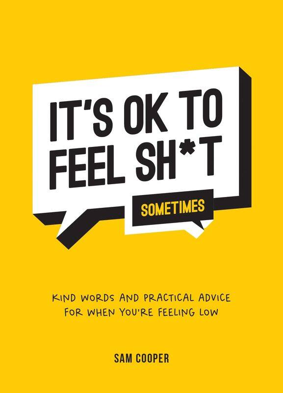 It's OK to Feel Sh*t (Sometimes): Kind Words and Practical Advice for When You're Feeling Low
It's OK to Feel Sh*t (Sometimes): Kind Words and Practical Advice for When You're Feeling Low