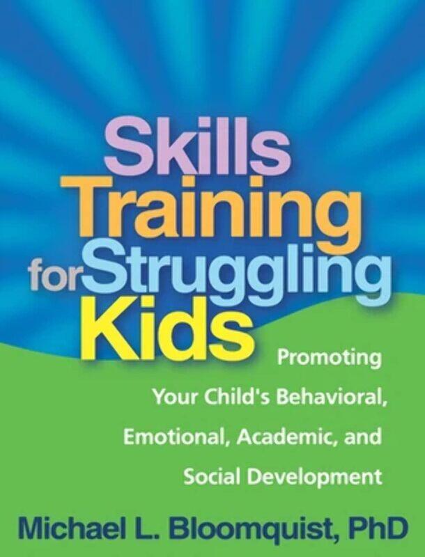 Taylor & Francis Skills Training for Struggling Kids: Promoting Your Child's Behavioral, Emotional, Academic, and Social Development
Taylor & Francis Skills Training for Struggling Kids: Promoting Your Child's Behavioral, Emotional, Academic, and Social Development