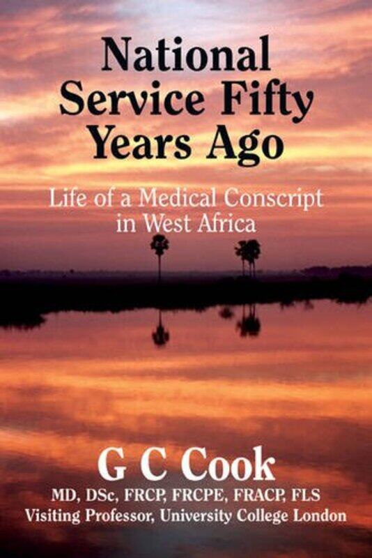 TROPZAM National Service Fifty Years Ago: Life of a Medical Conscript in West Africa
TROPZAM National Service Fifty Years Ago: Life of a Medical Conscript in West Africa