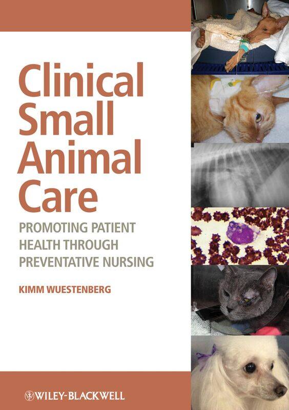 Clinical Small Animal Care: Promoting Patient Health through Preventative Nursing
Clinical Small Animal Care: Promoting Patient Health through Preventative Nursing