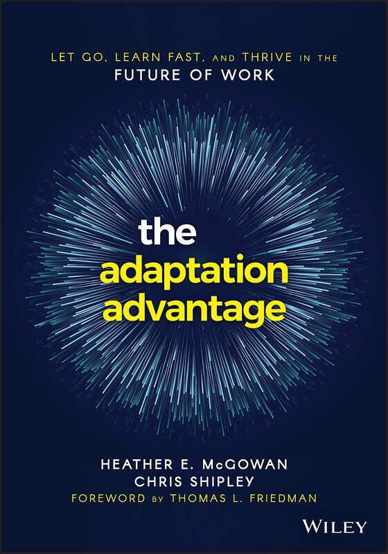 WILEY The Adaptation Advantage: Let Go, Learn Fast, and Thrive in the Future of Work
WILEY The Adaptation Advantage: Let Go, Learn Fast, and Thrive in the Future of Work