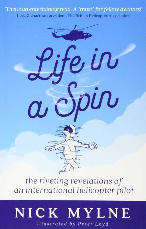 Life in a Spin - UK Edition: the riveting recollections of an international helicopter pilot
Life in a Spin - UK Edition: the riveting recollections of an international helicopter pilot
