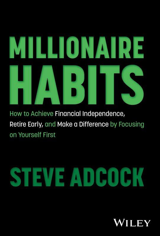 Millionaire Habits: How to Achieve Financial Independence, Retire Early, and Make a Difference by Focusing on Yourself First
Millionaire Habits: How to Achieve Financial Independence, Retire Early, and Make a Difference by Focusing on Yourself First