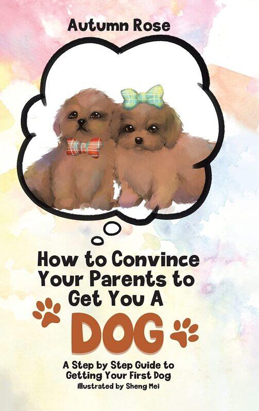 How to Convince Your Parents to Get You A Dog: A Step by Step Guide to Getting Your First Dog
How to Convince Your Parents to Get You A Dog: A Step by Step Guide to Getting Your First Dog