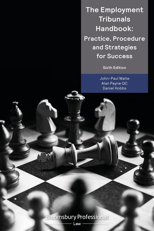 The Employment Tribunals Handbook: Practice, Procedure and Strategies for Success
The Employment Tribunals Handbook: Practice, Procedure and Strategies for Success