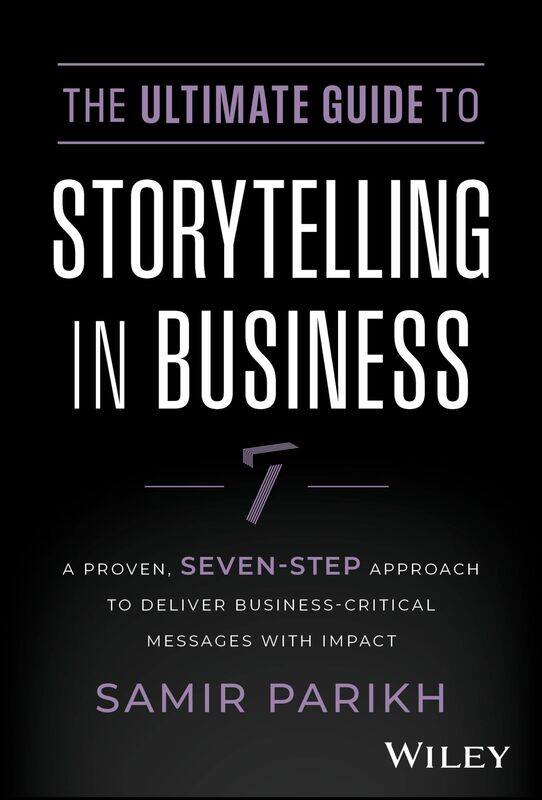 The Ultimate Guide to Storytelling in Business: A Proven, Seven-Step Approach To Deliver Business-Critical Messages With Impact
The Ultimate Guide to Storytelling in Business: A Proven, Seven-Step Approach To Deliver Business-Critical Messages With Impact