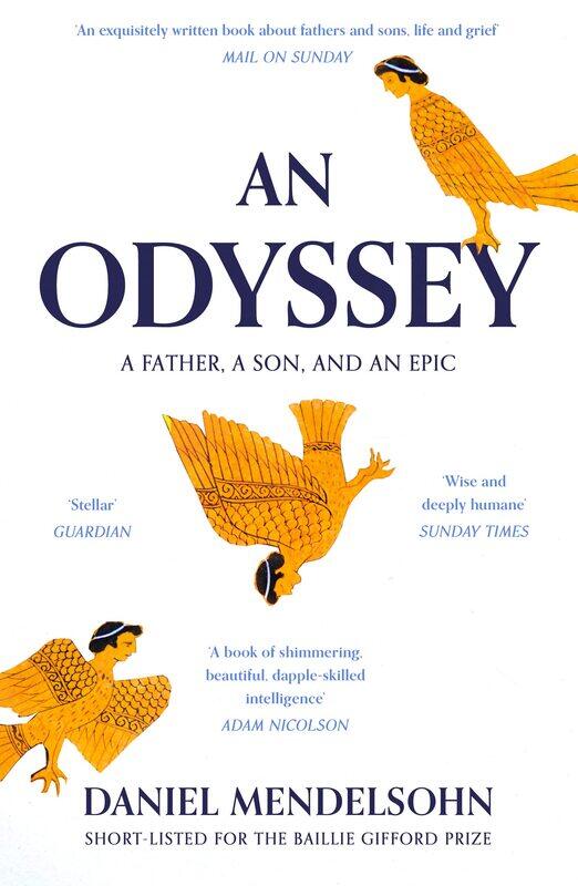 An Odyssey: A Father, A Son and an Epic: SHORTLISTED FOR THE BAILLIE GIFFORD PRIZE 2017
An Odyssey: A Father, A Son and an Epic: SHORTLISTED FOR THE BAILLIE GIFFORD PRIZE 2017