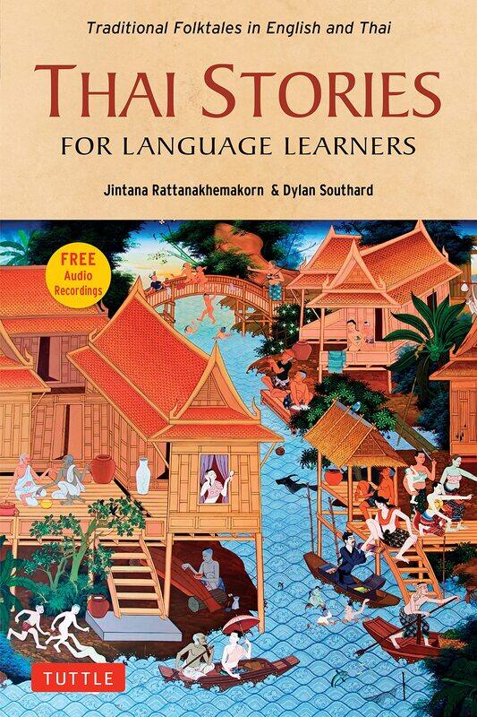 Thai Stories for Language Learners: Traditional Folktales in English and Thai (Free On
Thai Stories for Language Learners: Traditional Folktales in English and Thai (Free On