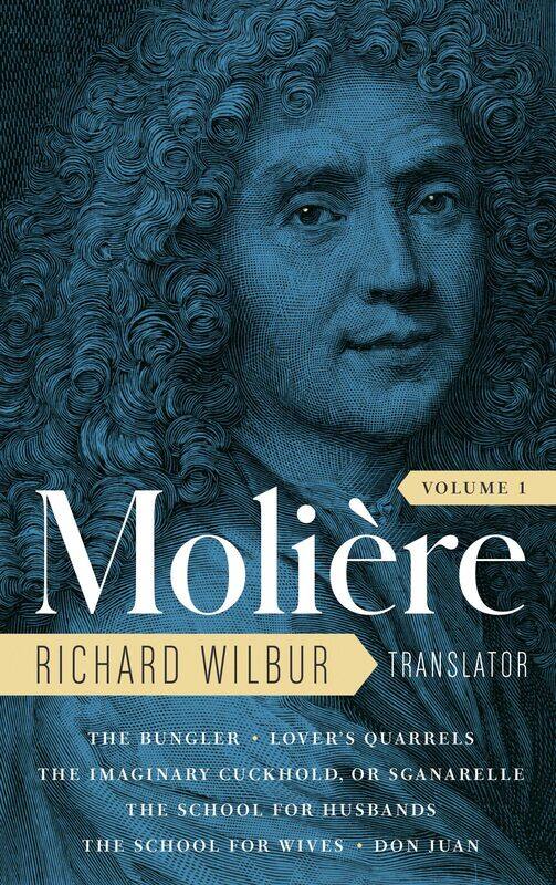 Moliere: The Complete Richard Wilbur Translations,: The Bungler / Lover's Quarrels / The Imaginary Cuc
Moliere: The Complete Richard Wilbur Translations,: The Bungler / Lover's Quarrels / The Imaginary Cuc