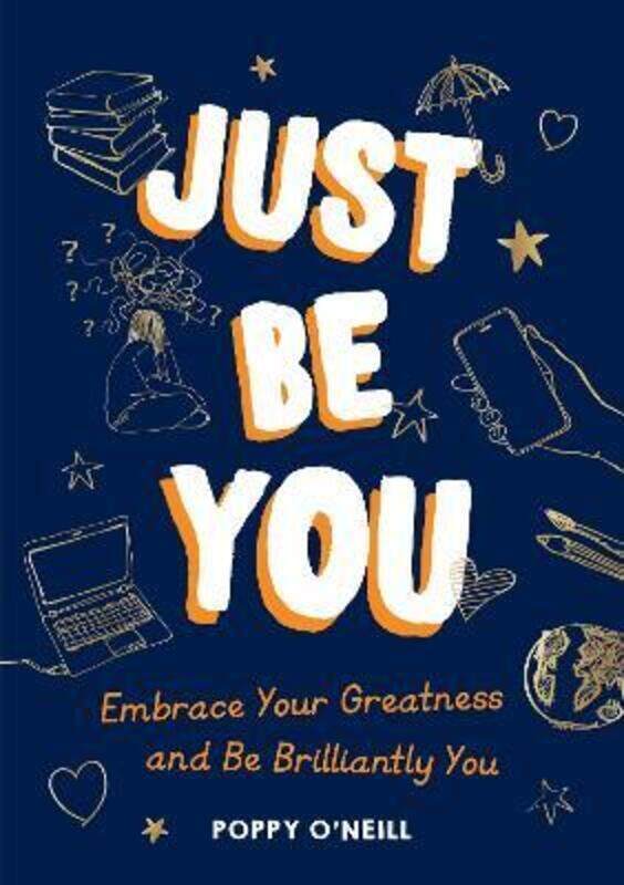 Just Be You: Embrace Your Greatness and Be Brilliantly You,Paperback,ByO'Neill, Poppy
Just Be You: Embrace Your Greatness and Be Brilliantly You,Paperback,ByO'Neill, Poppy