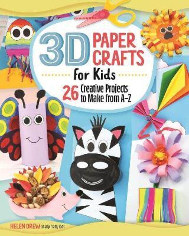 3D Paper Crafts for Kids: 26 Creative Projects to Make from A-Z,Paperback, By:Helen Drew
3D Paper Crafts for Kids: 26 Creative Projects to Make from A-Z,Paperback, By:Helen Drew