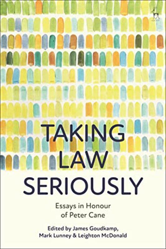 Taking Law Seriously by Dr James University of Oxford, UK GoudkampMark King’s College London, UK LunneyProfessor Leighton Australian National Universi
Taking Law Seriously by Dr James University of Oxford, UK GoudkampMark King’s College London, UK LunneyProfessor Leighton Australian National Universi