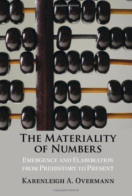 The Materiality Of Numbers Emergence And Elaboration From Prehistory To Present, Hardcover by Overmann, Karenleigh A. (University of Colorado, Colorad
The Materiality Of Numbers Emergence And Elaboration From Prehistory To Present, Hardcover by Overmann, Karenleigh A. (University of Colorado, Colorad