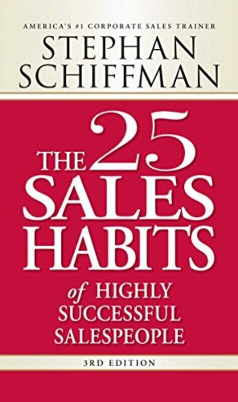 The 25 Sales Habits of Highly Successful Salespeople, Paperback Book, By: Stephan Schiffman
The 25 Sales Habits of Highly Successful Salespeople, Paperback Book, By: Stephan Schiffman