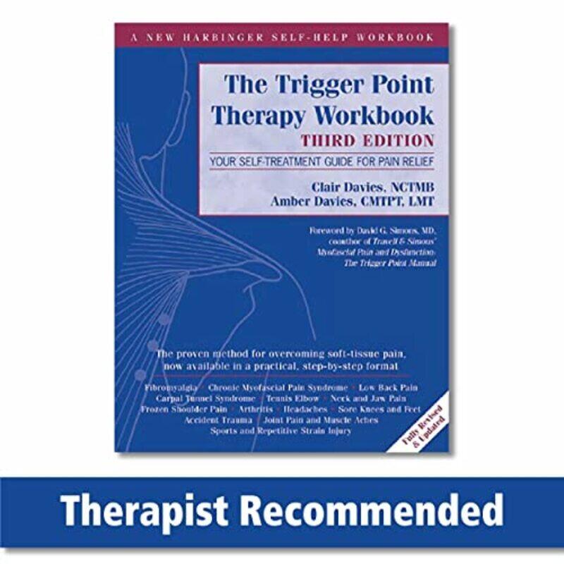 Trigger Point Therapy Workbook: Your Self-Treatment Guide for Pain Relief , Paperback by Davies, Clair
Trigger Point Therapy Workbook: Your Self-Treatment Guide for Pain Relief , Paperback by Davies, Clair