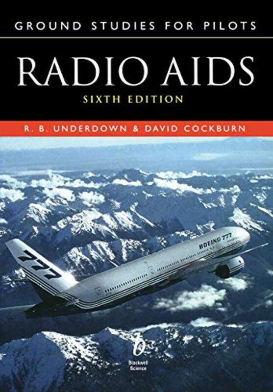 Ground Studies For Pilots Radio Aids Sixth Edition By R. B. Underdown - Cockburn, David (Raf And Caa Flying Instructor, Safety Regulation Group, Uk Ci
Ground Studies For Pilots Radio Aids Sixth Edition By R. B. Underdown - Cockburn, David (Raf And Caa Flying Instructor, Safety Regulation Group, Uk Ci