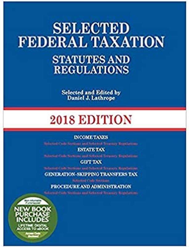 Selected Federal Taxation Statutes and Regulations 2021 with Motro Tax Map by Daniel J Lathrope-Paperback
Selected Federal Taxation Statutes and Regulations 2021 with Motro Tax Map by Daniel J Lathrope-Paperback