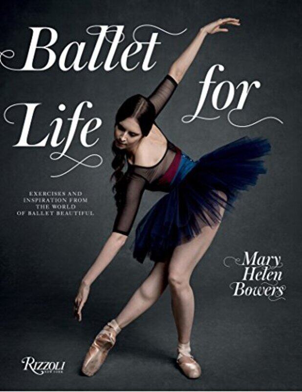 Ballet for Life: Exercises and Inspiration from the World of Ballet Beautiful, Hardcover Book, By: Mary Helen Bowers
Ballet for Life: Exercises and Inspiration from the World of Ballet Beautiful, Hardcover Book, By: Mary Helen Bowers