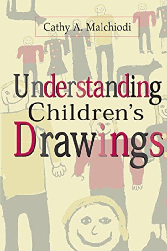 Understanding Childrens Drawings by Malchiodi, Cathy A. (Trauma-Informed Practices Institute, Kentucky, USA) - Paperback
Understanding Childrens Drawings by Malchiodi, Cathy A. (Trauma-Informed Practices Institute, Kentucky, USA) - Paperback