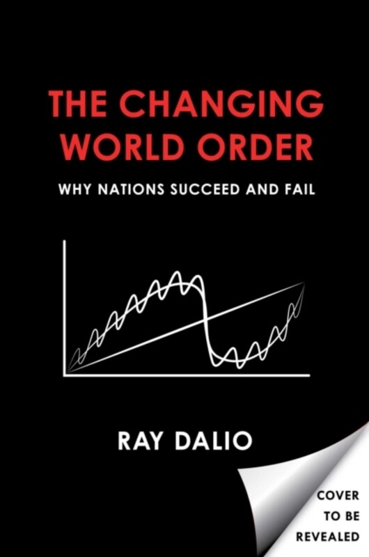 The Changing World Order: Why Nations Succeed and Fail, Paperback Book, By: Dalio, Ray
The Changing World Order: Why Nations Succeed and Fail, Paperback Book, By: Dalio, Ray