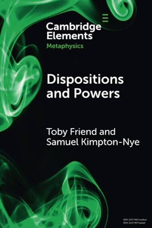 Dispositions and Powers by Toby University of Bristol FriendSamuel University of Bristol Kimpton-Nye-Paperback
Dispositions and Powers by Toby University of Bristol FriendSamuel University of Bristol Kimpton-Nye-Paperback
